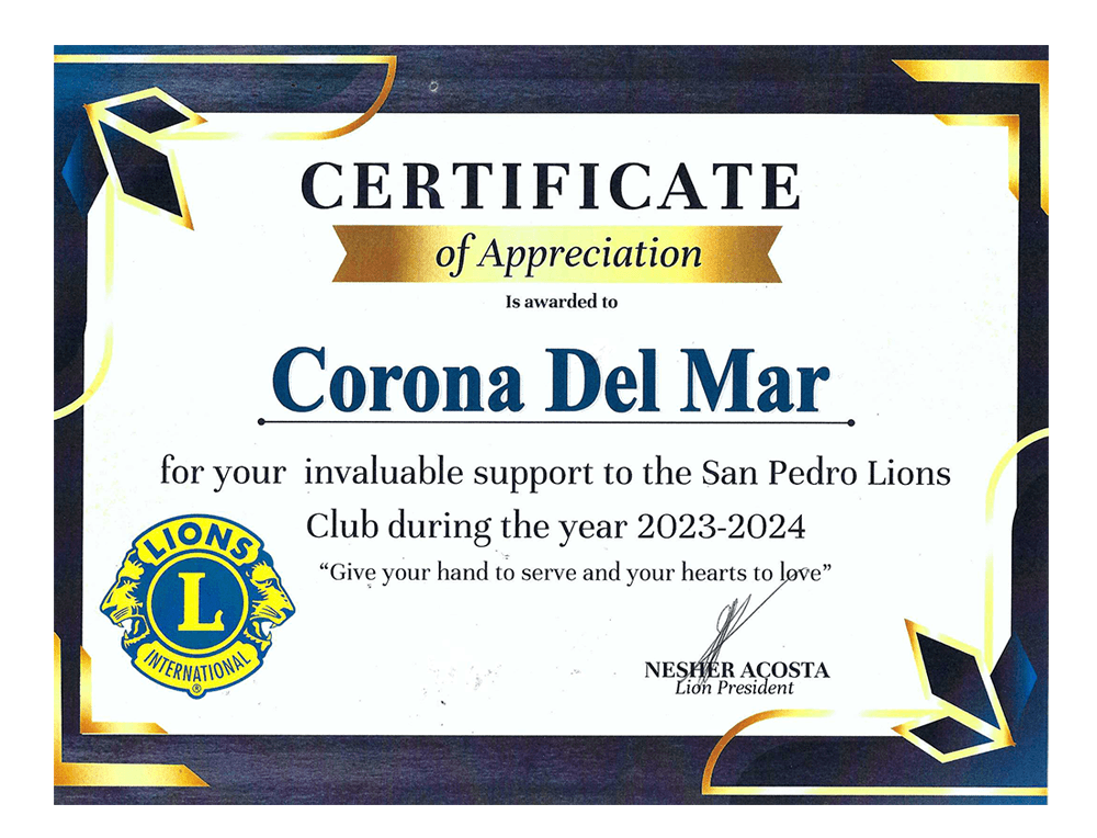 Certificate of Appreciation awarded to Corona Del Mar for support to the San Pedro Lions Club during 2023-2024.